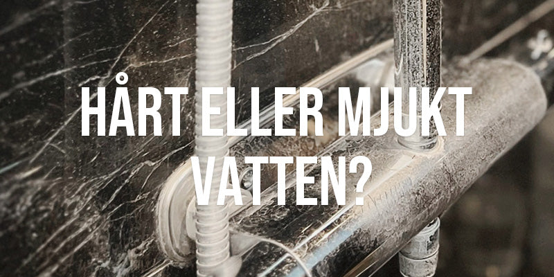 Hur vet jag om jag har mjukt eller hårt vatten?